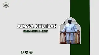 Masjid As Habul Yameen- Juma'a  Khutbah- Imam Abdul Aziz- December 20, 2024