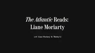 Liane Moriarty Discusses Her New Book, Here One Moment, With Shirley Li | The Atlantic Festival 2024