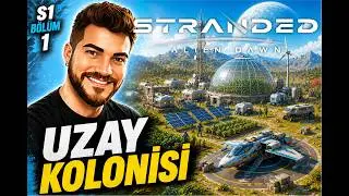 YEPYENİ BİR SER&Uuml;VEN! EN EĞLENCELİ KOLONLİ SİM&Uuml;LASYONLARINDAN - STRANDED ALIEN DAWN S1-B&Ouml;L&Uuml;M1