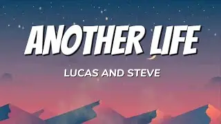 Lucas & Steve - Another Life (Lyrics) ft. Alida