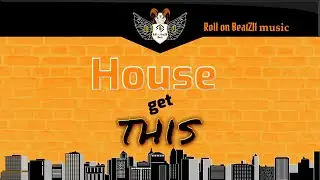 House Get This Electronic Dance Music &ndash; by Roll On BeatZH  | Official Music Video