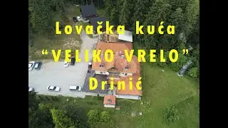 Lovačka kuća - Veliko Vrelo (Oštrelj - Drinić) 4K