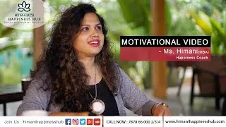 A motivational Video By Himani's Happiness Hub | Mind Trainer Himani