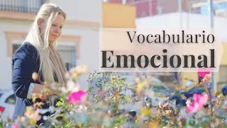 ¿Por qué debes ampliar el vocabulario de tus emociones?