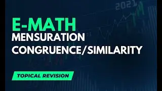 [O-Level Math Revision] Mensuration + Congruence & Similarity