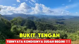 BUKIT TENGAH TERNYATA BEGINI !!!  JANGAN KESINI KALO GAK SIAP SEMUANYA 