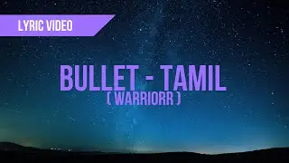 BULLET (Tamil) - WARRIORR | Lyrics Video Song | Yashvanth Sankar | #bullet #warriorr #dsp
