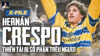 X-FILES | HERNAN CRESPO: THIÊN TÀI BỊ SỐ PHẬN TRÊU NGƯƠI