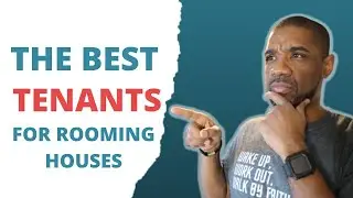 The Best Tenants for Rooming Houses