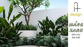 [IFDESIGN SHARE] Mảng xanh trong Kiến tr&uacute;c - Nội thất