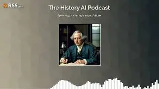 Episode 57 - John Jay's Impactful Life