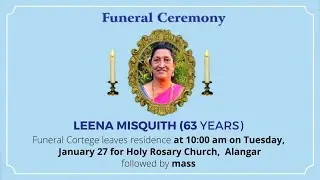 Funeral Ceremony Of LEENA MISQUITH (63 years) Holy Rosary Church, Alangar