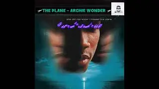 The Plane - Archie Wonder Lyrics