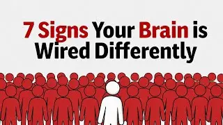 7 Signs Your Brain is Wired Differently [The Independent Brain]