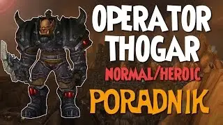 Operator Thogar Normal/Heroic - Poradnik do Blackrock Foundry Raid (Warlords of Draenor)