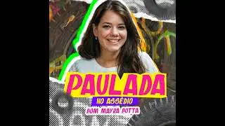 PAULADA NO ASS&Eacute;DIO com Mayra Cotta