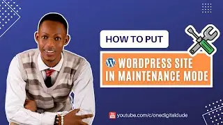 HOW TO PUT YOUR WORDPRESS WEBSITE IN MAINTENANCE MODE