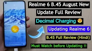 Realme 6 B.45 August New Update Full Review | Realme 6 New Update B.45 Review New Features 😲