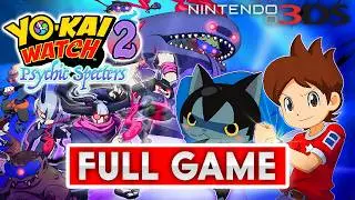 YO-KAI WATCH 2: PSYCHIC SPECTERS Gameplay Walkthrough FULL GAME (Nintendo 3DS)