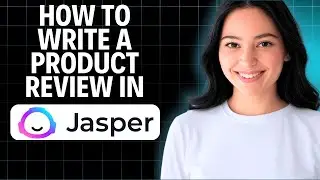How To Write A Product Review: Jasper Ai 2025 (Quick Guide)
