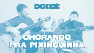 Chorando pra Pixinguinha - Toquinho e Vinicius de Moraes - DoiZé
