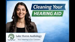 Cleaning Your Hearing Aid