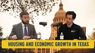 Taxpayer Empowerment | Episode 14 | Housing and Economic Growth in Texas with Glenn Hamer