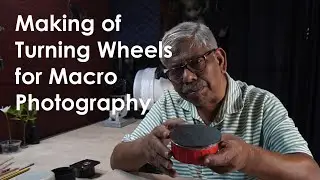 Making of Turning Wheels for Macro Photography