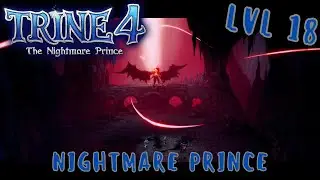 Trine 4: Lvl 18- Nightmare Prince Final Boss (No Commentary)