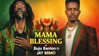 Buju Banton Ft Jay Mimo - MAMA BLESSING (Official Music Video)