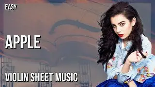 Violin Sheet Music: How to play Apple by Charli XCX