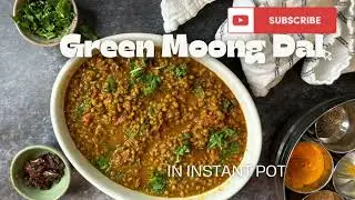 Green Moong Dal in Instant Pot: A Total Game Changer
