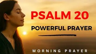 PSALM 20 ANSWERED PRAYER | Call Upon the Lord for Supernatural Protection
