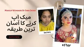 Easiest Makeup Transformation Tutorial Before and After | Makeup Wonders By Saba Javed