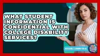 What Student Information Is Confidential With College Disability Services?