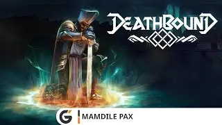 Deathbound - Mamdile PAX
