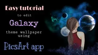 #picsart #editing #tutorial EASY TUTORIAL to edit GALAXY theme wallpaper using PICSART app on PHONE✨