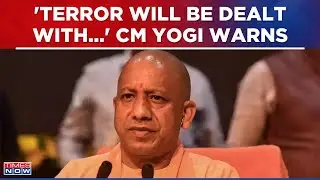 CM Yogi Adityanath Cites 'The Guardian Report', Roars 'Terrorism Will Be Dealt With PM Modi Rule'