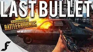 LAST BULLET - Battlegrounds