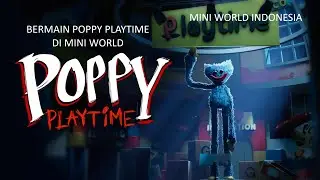 Saya Main Poppy Playtime Chapter 1 Di Mini World - Mini World Indonesia