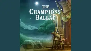 The Champions' Ballad (From: 