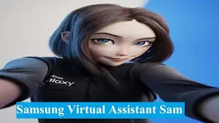 Samsung Galaxy Virtual Assistant Sam | Samsung Virtual Assistant Sam | 3D Virtual Assistant Sam