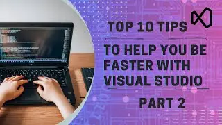 Unlock Coding Speed: Top 10 Tips for Visual Studio part 2
