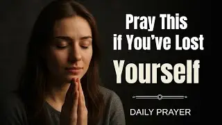 A Prayer to Come Back Home to Who You Are