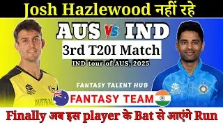 AUS vs IND Dream11 Team | 3rd T20I Match IND vs AUS Dream11 Prediction | Fantasy Talent Hub