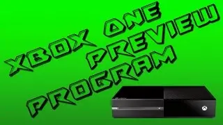 Xbox One Preview Program Details