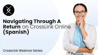 Navigating Through a Return in CrossLink Online (Spanish)