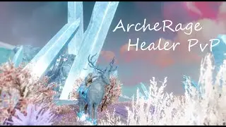 ArcheRage NA Healer PVP #4
