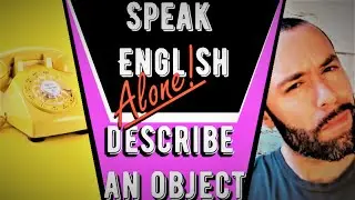 Describe an Object: How to Speak English Alone at Home Video Tutorial