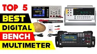 Top 5 Best Digital Bench Multimeters Reviews in 2024